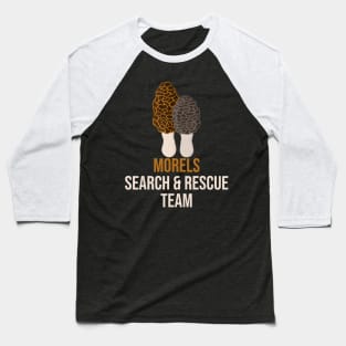 Morel Search Rescue Team Hunting Mushroom Hunter Funny Gift Baseball T-Shirt